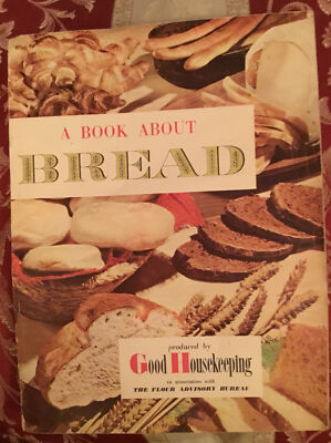  A Book about Bread  Booklet Issued By Good Housekeeping & Flour Advisory Bureau