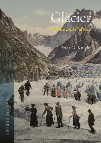 Thumbnail - Glacier: Nature And Culture (earth) By Knight, Peter G.