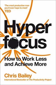 Hyperfocus: How to Work Less and Achieve More  von Baile... | Buch | Zustand gut