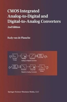 CMOS Integrated Analog-to-Digital and Digital-to-Analog Conve... - 9781441953674