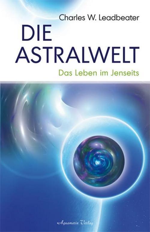 Thumbnail - Die Astralwelt, Charles W. Leadbeater