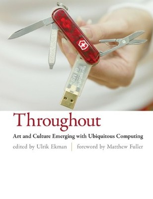 Throughout: Art and Culture Emerging With Ubiquitous Computing (Mit Press), , Ve