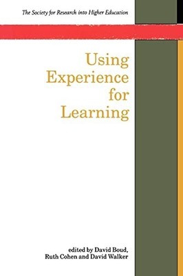 Using Experience For Learning (UK Higher Education OUP by Boud, David 0335190952