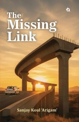 The Missing Link by Sanjay Koul 'Arigam' Paperback Book