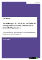 Auswirkungen Des Mittleren Und HöHeren Managements Auf Das Krankenhaus Als...
