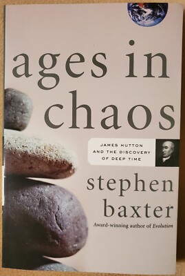 Ages in Chaos: James Hutton and the Discovery of Deep Time