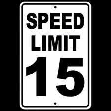 Speed Limit 15 8" x 12"Sign mph slow warning traffic road highway enforced