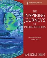 The Inspiring Journeys Of Pilgrim Mothers Pioneering Pathways To Inner Peace