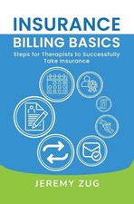 Insurance Billing Basics: Steps for Therapists to Successfully Take Insurance by