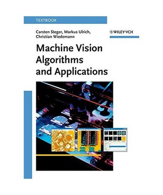 Machine Vision Algorithms and Applications, Carsten Steger, Markus Ulrich, Chris