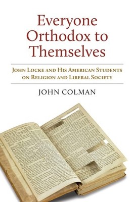Everyone Orthodox to Themselves: John Locke and His American Students on Religio