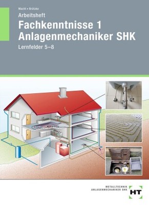 Arbeitsheft Fachkenntnisse 1 Anlagenmechaniker SHK | Kartoniert | 9783582728012