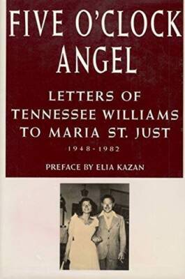 Five OClock Angel: Letters of Tennessee Williams to Maria St Jus - VERY GOOD