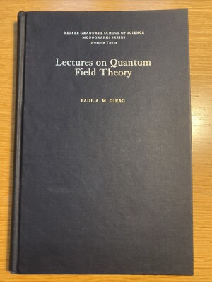 LECTURES ON QUANTUM FIELD THEORY BY PAUL A.M. DIRAC
