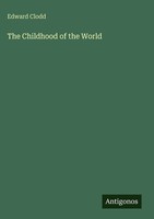 Edward Clodd | The Childhood Of The World | Buch | Englisch (2025)