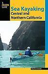 Sea Kayaking Central and Northern California by Roger Schumann (2013, Trade...
