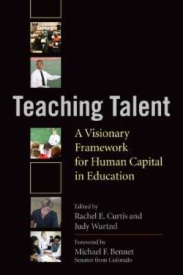 Teaching Talent: A Visionary Framework for Human Capital in Education - GOOD