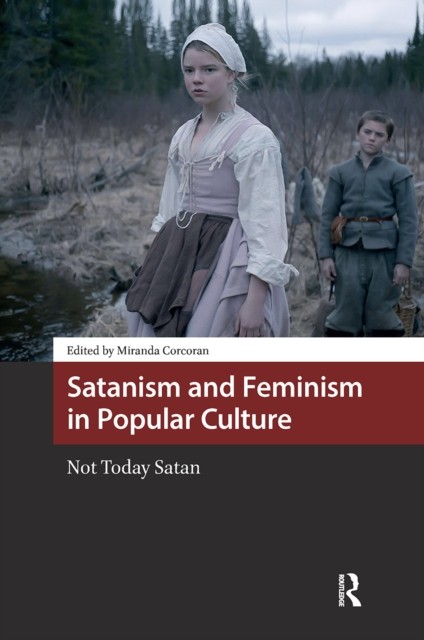 Satanism and Feminism in Popular Culture  Not by Miranda Corcoran HARDBACK