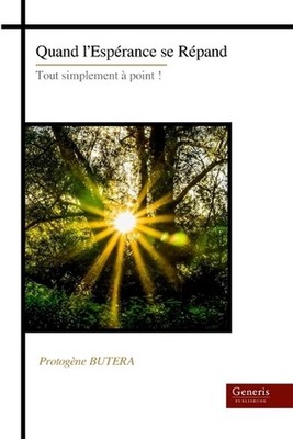 Quand l'Esprance se Rpand: Tout simplement ? point ! by Protog?ne Butera Paperba