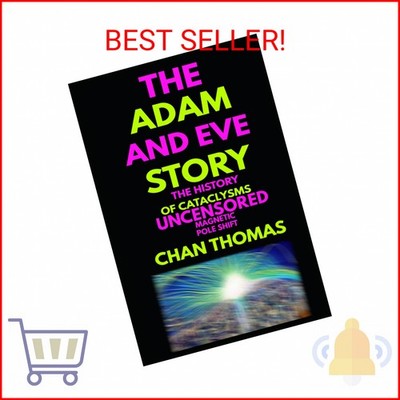 The Adam And Eve Story The History Of Cataclysms Uncensored Digital Version - Ma