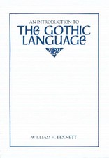 An Introduction to the Gothic Language by William Holmes Bennett [Paperback]
