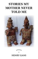 Henry Gans | Stories My Mother Never Told Me | Taschenbuch | Englisch (2007)