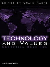 Technology and Values : Essential Readings Paperback