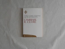CHANGING THE HEART CARLO MARIA MARTINI/ALAIN ELKANN BOMPIANI 2005