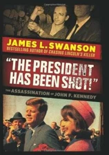 The President Has Been Shot!: The Assassination of John F. Kennedy - GOOD