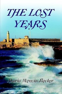 The Lost Years by Maria Mencio-Becker (English) Paperback Book