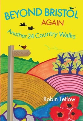 Beyond Bristol Again Another 24 Country Walks by Robin Tetlow (Paperback Book)