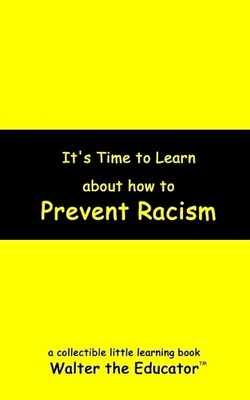 It's Time to Learn about How to Prevent Racism (Taschenbuch)