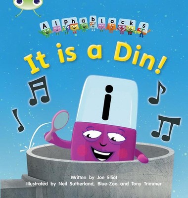 Bug Club Phonics - Phase 2 Unit 1-2: Alphablocks It is a Din by Joe Elliot (Engl