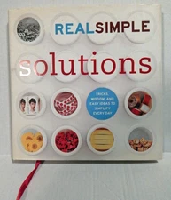 Real Simple Solutions: Tricks, Wisdom and Easy Ideas to Simplify Everyday