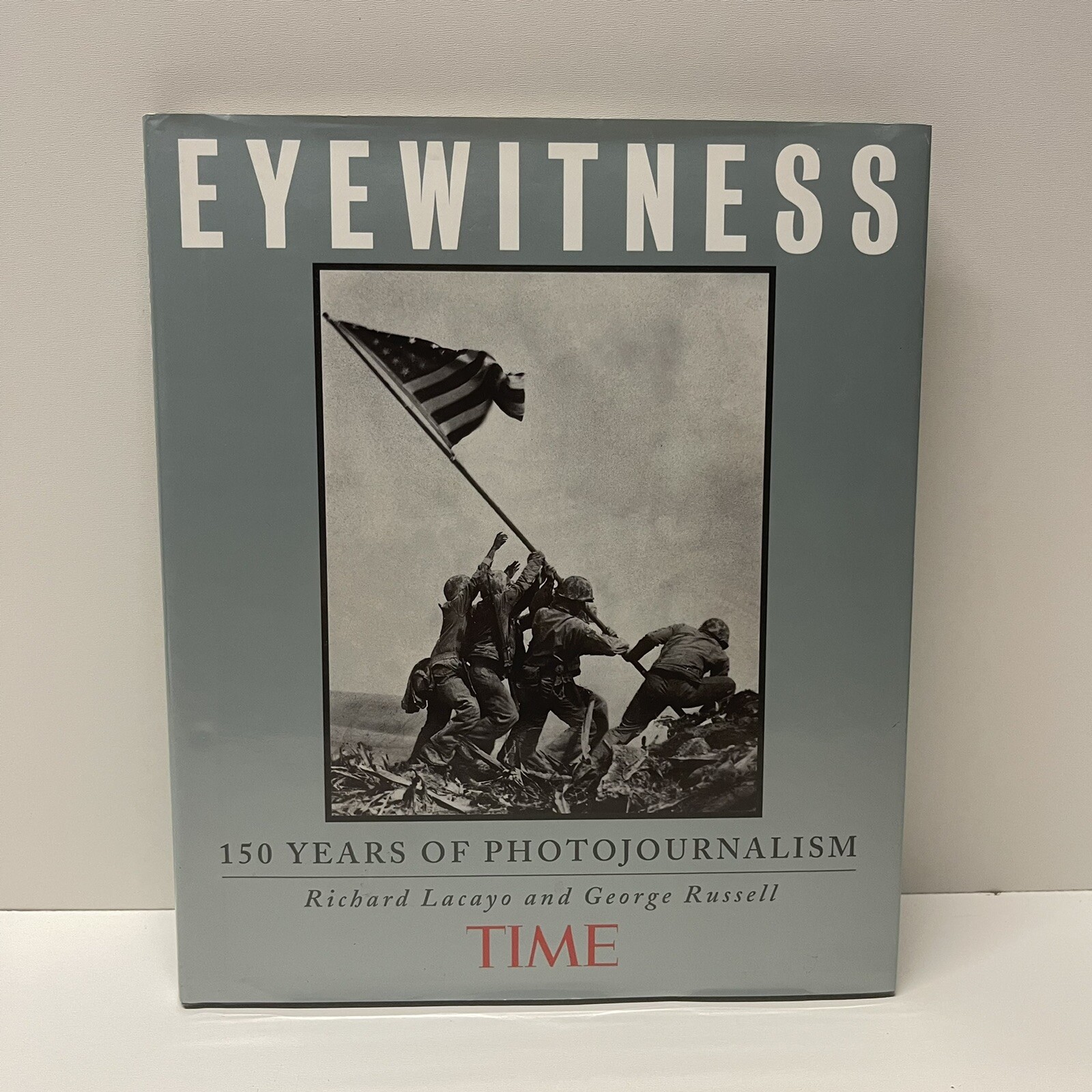Eyewitness: 150 Years of Photojournalism by Lacayo, Richard HC DJ EUC