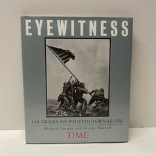 Eyewitness: 150 Years of Photojournalism by Lacayo, Richard HC DJ EUC