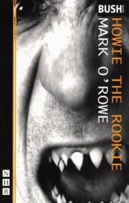 Howie the Rookie (Nick Hern Books) - Paperback By Mark O'Rowe - GOOD