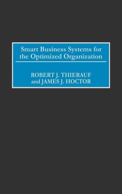 Robert J. Thierauf (u. a.) | Smart Business Systems for the Optimized...