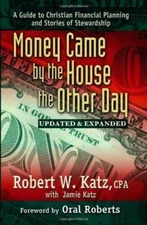 Money Came by the House the Other Day: A Guide to Christian Financial Pla - GOOD