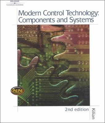 Modern Control Technology: Components and Systems - hardcover Kilian, Christ...