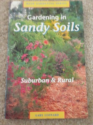 Gardening in Sandy Soils  Suburban And Rural Gary Leonard Paperback signed copy