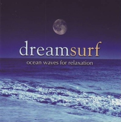 Dream Surf - Ocean waves for relaxation (CD, Reflections of Nature, 2001)