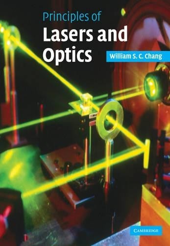 Principles of Lasers and Optics by William S. C. Chang - 9780521645355