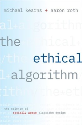 The Ethical Algorithm by Aaron  Roth HARDBACK 9780190948207
