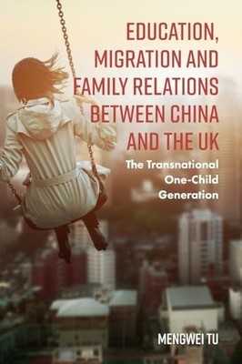 Bildung, Migration und Familienbeziehungen zwischen China und Großbritannien: Die Trans...
