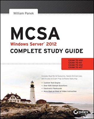 McSa Windows Server 2012 Complete Study Guide : Exams 70-410, 70-411, and...