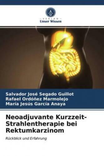 Neoadjuvante Kurzzeit-strahlentherapie Bei Rektumkarzinom Rückblick