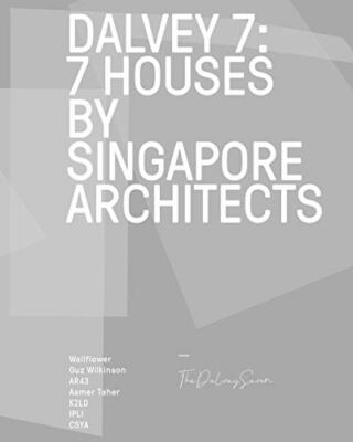 Dalvey 7: 7 House by Singapore Architects, Bingham-Hall, Hee, K2LD, PB.+