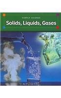 Solids, Liquids, Gases (Simply Science)