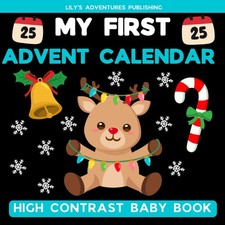 My First Advent Calendar: Christmas High Contrast Baby Book with Black and White
